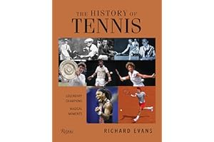 The History of Tennis: Legendary Champions. Magical Moments.