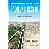 Cadillac Desert: The American West and Its Disappearing Water, Revised Edition