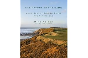 The Nature of the Game: Links Golf at Bandon Dunes and Far Beyond