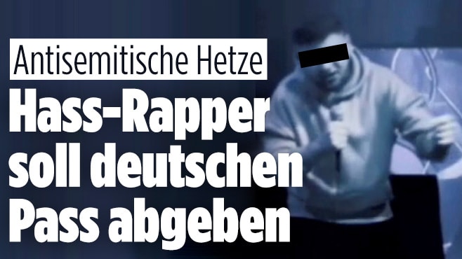 Antisemitische Hetze: Hass-Rapper soll deutschen Pass abgeben