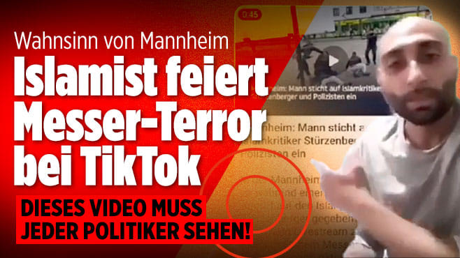 Wahnsinn von Mannheim: Islamist feiert Messer-Terror bei TikTok