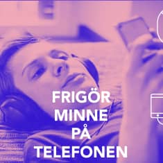 Bild med texten; Frigör minne på telefonen.