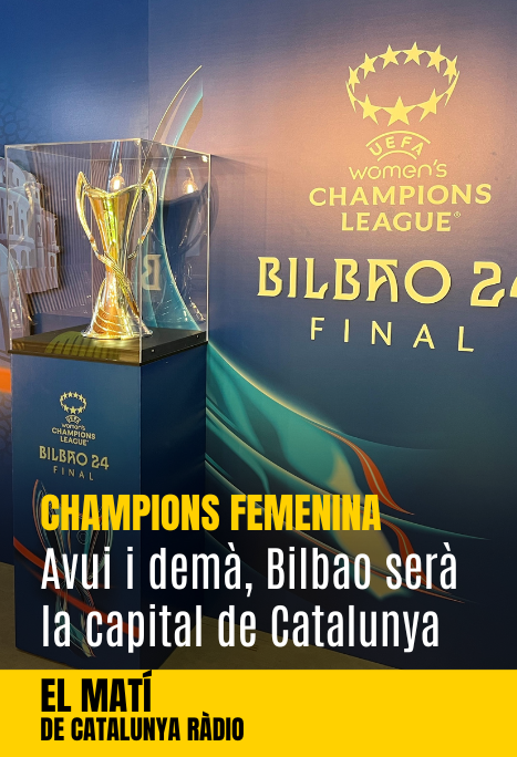 Final de la Champions femenina: avui i demà, Bilbao serà la capital de Catalunya