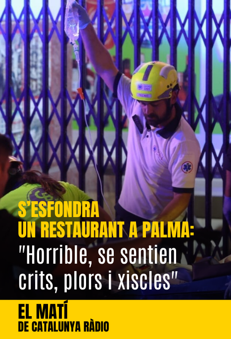 Testimoni de l&#039;esfondrament d&#039;un restaurant a Palma: &quot;Horrible, se sentien crits, plors i xiscles&quot;