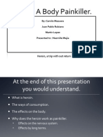 Heroin: A Body Painkiller.: By: Camilo Mazuera Juan Pablo Rubiano Martin Lopez Presented To: Nasmille Mejia