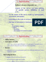 Surveying Method Chosen Depends On:: - by The Purpose of The Survey E.G. Map Making