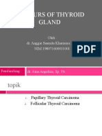 Tumours of Thyroid Gland: Oleh: Dr. Anggie Sasmita Kharisma Putri NIM 198071600011001