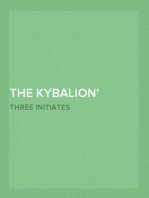 The Kybalion
A Study of The Hermetic Philosophy of Ancient Egypt and Greece