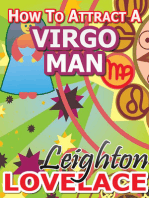 How To Attract A Virgo Man: The Astrology for Lovers Guide to Understanding Virgo Men, Horoscope Compatibility Tips and Much More