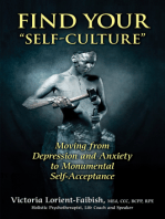 Find Your "Self-Culture": Moving From Depression and Anxiety to Monumental Self-Acceptance