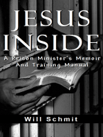 Jesus Inside, A Prison Minister's Memoir and Training Manual