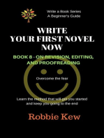 Write Your First Novel Now. Book 8 - On Revision and Editing: Write A Book Series. A Beginner's Guide, #8