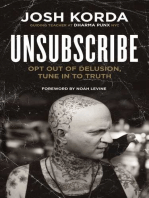 Unsubscribe: Opt Out of Delusion, Tune In to Truth