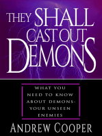 They Shall Cast Out Demons: What You Need to Know About Demons- Your Unseen Enemies