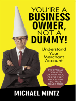 You’Re a Business Owner, Not a Dummy!: Understand Your Merchant Account