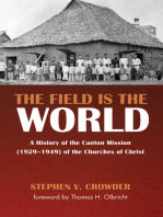 The Field Is the World: A History of the Canton Mission (1929–1949) of the Churches of Christ