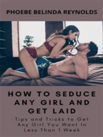 How to Seduce Any Girl and Get Laid: Tips and Tricks to Get Any Girl You Want In Less Than 1 Week