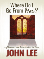 Where Do I Go From Her?: A Journey From Love to Loss to Love