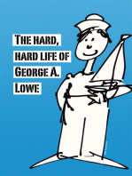 The Hard, Hard Life of George A. Lowe