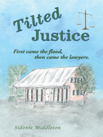 Tilted Justice: First Came the Flood, Then Came the Lawyers.