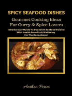 Spicy Seafood Dishes: Gourmet Cooking Ideas For Curry And Spice Lovers. Introductory Guide To Decadent Seafood Cuisine With Health Benefits & Wellbeing For The Connoisseur: International Cooking