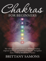 Chakras For Beginners: The Ultimate Guide on How to Balance Chakras, Improve Spiritual and Emotional Health, Strengthen Aura, Chakras Meditation Practice