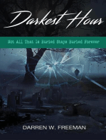 Darkest Hour: Not All That Is Buried Stays Buried Forever