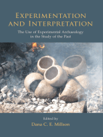 Experimentation and Interpretation: the Use of Experimental Archaeology in the Study of the Past