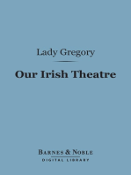 Our Irish Theatre (Barnes & Noble Digital Library): A Chapter of Autobiography