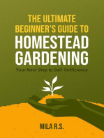 The Ultimate Beginner’s Guide to Homestead Gardening: Your Next Step to Self-Sufficiency