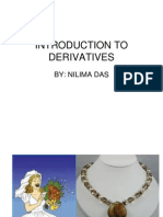 Introduction To Derivatives: By: Nilima Das