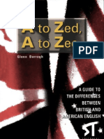 A To Zed, A To Zee - A Guide To The Differences Between British and American English. (Glenn Darragh)