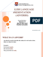 English Language Presentation (Adverbs) : Dayarau. R Abul Az Abu Jamil Khalilah Zainuddin