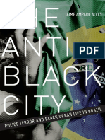 Jaime Amparo Alves - The Anti-Black City - Police Terror and Black Urban Life in Brazil-University of Minnesota Press (2018) PDF