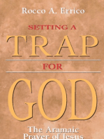 Setting a Trap for God: The Aramaic Prayer of Jesus