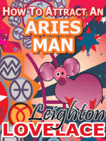 How To Attract An Aries Man: The Astrology for Lovers Guide to Understanding Aries Men, Horoscope Compatibility Tips and Much More