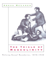 The Trials of Masculinity: Policing Sexual Boundaries, 1870-1930