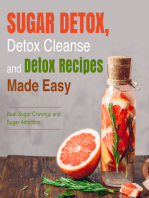 Sugar Detox, Detox Cleanse and Detox Recipes Made Easy: Beat Sugar Cravings and Sugar Addiction: Beat Sugar Cravings and Sugar Addiction