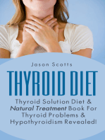 Thyroid Diet : Thyroid Solution Diet & Natural Treatment Book For Thyroid Problems & Hypothyroidism Revealed!