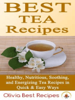 Best Tea Recipes: Healthy, Nutritious, Soothing, and Energizing Tea Recipes in Quick & Easy Ways