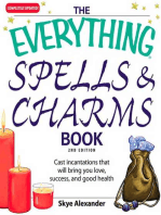 The Everything Spells and Charms Book: Cast spells that will bring you love, success, good health, and more