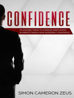 Confidence: 25 Amazing Tricks To Conquer Insecurities, Eliminate Fears And Have Incredible Confidence