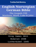 English Norwegian German Bible - The Gospels VIII - Matthew, Mark, Luke & John: King James 1611 - Bibelen 1930 - Lutherbibel 1545