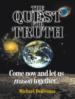 The Quest For Truth: Come now and let us reason together