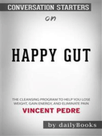 Happy Gut: The Cleansing Program to Help You Lose Weight, Gain Energy, and Eliminate Pain​​​​​​​ by Vincent Pedre​​​​​​​ | Conversation Starters