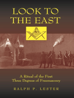 Look to the East: A Ritual of the First Three Degrees of Freemasonry