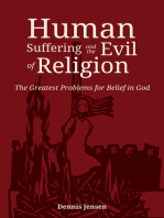 Human Suffering and the Evil of Religion: The Greatest Problems for Belief in God