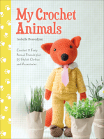 My Crochet Animals: Crochet 12 Furry Animal Friends plus 35 Stylish Clothes and Accessories