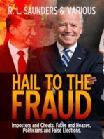 Hail to the Fraud: mposters and Cheats, Fakes and Hoaxes, Politicians and False Elections