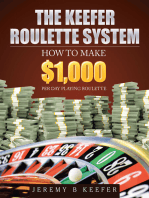 The Keefer Roulette System: How  to Make $1,000 Per Day Playing Roulette